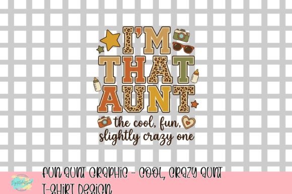 Download Fun Aunt Graphic - Cool, Crazy Aunt T-Shirt Design - Graphic Collection